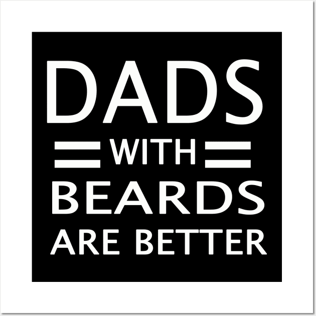 dads with beards are better Wall Art by torifd1rosie